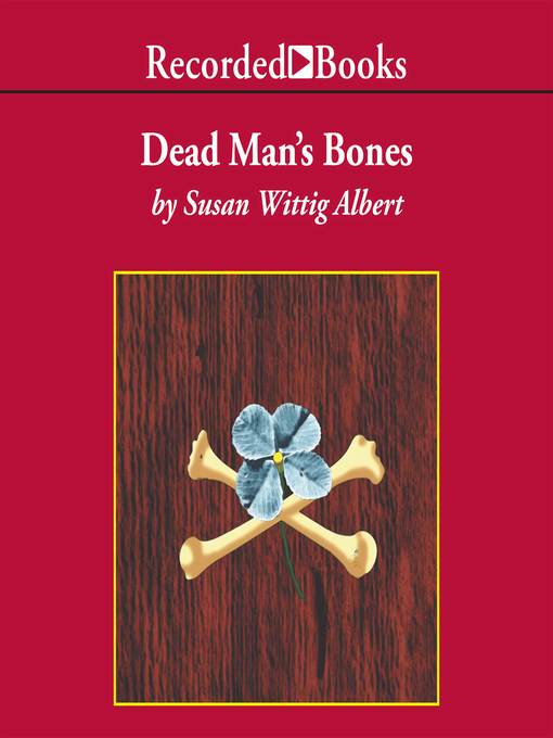 Title details for Dead Man's Bones by Susan Wittig Albert - Wait list